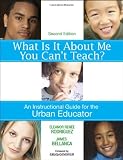 What Is It About Me You Can't Teach?: An Instructional Guide for the Urban Educator