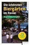 Die sch&ouml;nsten Bierg&auml;rten im Revier - Biergartenf&uuml;hrer Ruhrgebiet - Michael Koester