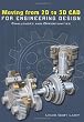 Moving from 2D to 3D CAD for Engineering Design: Challenges and Opportunities
