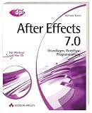 Adobe After Effects 7.0. Grundlagen, Workflow, Programmierung. Für Mac und Windows