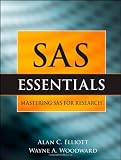 SAS Essentials: A Guide to Mastering SAS for Research (Research Methods for the Social Sciences)