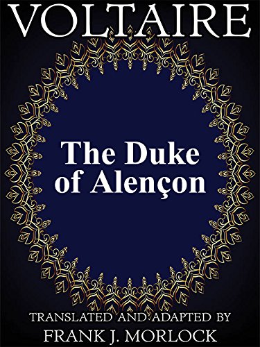 The Duke of Alençon: A Play in Three Acts