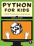 Python for Kids: A Playful Introducti...