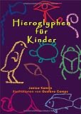 Hieroglyphen f&uuml;r Kinder: Schreiben mit Tutanchamun! - Janice Kamrin, Zahi Hawass