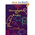 Hieroglyphen f�r Kinder: Schreiben mit Tutanchamun!