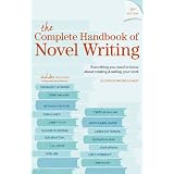 The Complete Handbook Of Novel Writing: Everything You Need to Know About Creating & Selling Your Work (Writers Digest) ~ Editors of Writer's...