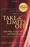 Take the Limits Off, Series 1: 9 Ways to Stop Talking and Start Doing