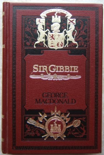 Sir Gibbie (Sunrise Centenary Editions of the Works of George MacDonald.)