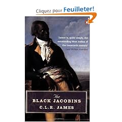 The Black Jacobins: Toussaint L'ouverture and the San Domingo Revolution