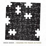 Erick Baker Holding The Pieces In Place