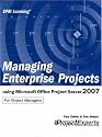 Managing Enterprise Projects Using Microsoft Office Project Server 2007 (First Edition) (Epm Learning)