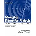 Managing Enterprise Projects Using Microsoft Office Project Server 2007 (Epm Learning)
