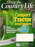 Living the Country Life Magazine (Spring 2011) Top 10 Compact Tractor Attachments, Pond Ideas (Volume 10, Number 2)