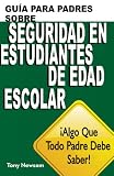 Gu&iacute;a para Padres sobre la Seguridad de Estudiantes en Edad Escolar