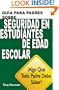 Gu�a para Padres sobre la Seguridad de Estudiantes en Edad Escolar (Spanish Edition)