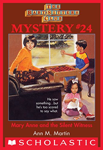 The Baby-Sitters Club Mystery #24: Mary Anne and the Silent Witness (The Baby-Sitters Club Mysteries)