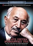 I Have Never Forgotten You: The Life & Legacy of Simon Wiesenthal