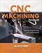 CNC Machining Handbook: Building, Programming, and Implementation