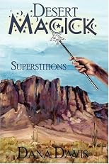 Desert Magick: Superstitions