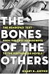 Bones of the Others: The Hemingway Text from the Lost Manuscripts to the Posthumous Novels