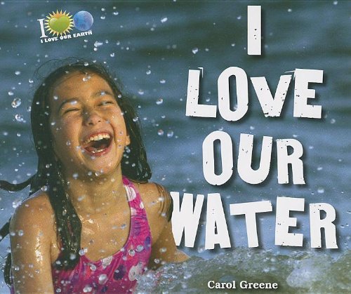I Love Our Water (I Love Our Earth)