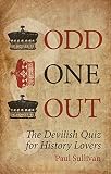 Odd one out : the devilish quiz for history lovers!