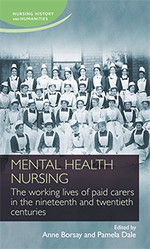 Mental health nursing: The working lives of paid carers, 1800s-1900s (Nursing History and Humanities MUP)