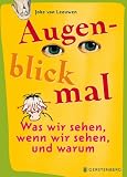 Produkt-Bild: Augenblick mal - Was wir sehen, wenn wir sehen, und warum