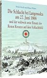 51su1ndC6LL. SL160  Die Schlacht bei Langensalza am 27. Juni 1866 und der weltweit erste Einsatz des Roten Kreuzes auf dem Schlachtfeld: Der Deutsche Krieg von 1866, Band 17