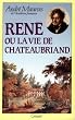 Ren�, ou, La vie de Chateaubriand
