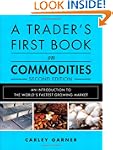 A Trader's First Book on Commodities:...