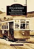 Strawberry Mansion: The Jewish Community of North Philadelphia (Images of America: Pennsylvania)