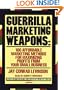 Guerilla Marketing Weapons: 100 Affordable Marketing Methods for Maximizing Profits from Your Small Business