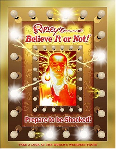Ripley's Believe It Or Not!: Prepare to Be Shocked! (Ripley's Believe It Or Not)