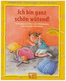 Ich bin ganz sch�n w�tend!: Vorlesegeschichten vom W�tendsein und Einander-Verstehen - Elisabeth Z�ller