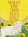 What the Sun Sees, What the Moon Sees : Nancy Tafuri (Hardcover, 1997)