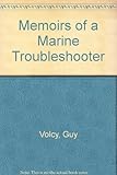 Memoirs of a marine troubleshooter