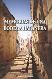 Memorias de una bodega habanera (Spanish Edition)