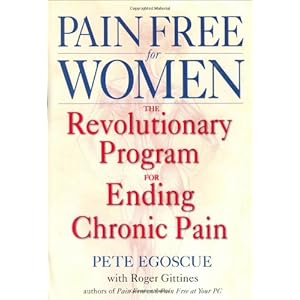 Pain Free for Women: The Revolutionary Program for Ending Chronic Pain
