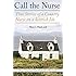 Call the Nurse: True Stories of a Country Nurse on a Scottish Isle