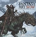 Fantasy Art Now: The Very Best in Contemporary Fantasy Art & Illustration: The Very Best in Contemporary Fantasy Art and Illustration