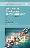 Taxation and development : the weakest link? : essays in honoe of Roy Bahl