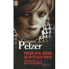 Pour ma m�re, je n'�tais rien : Survivre � la maltraitance