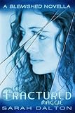 The Fractured: Maggie (Fractured #2) (Blemished Series)