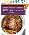 200 More Slow Cooker Recipes: Hamlyn All Colour Cookbook