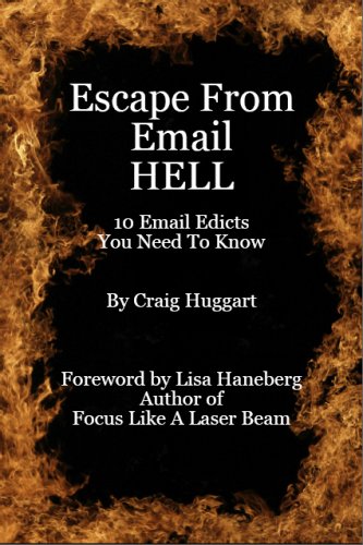 Cover image : Escape From Email Hell - 10 Email Edicts You Need To Know