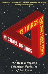 13 things that don't make sense by Michael Brooks