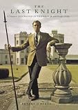 The last Knight : a tribute to Desmond Fitzgerald, 29th Knight of Glin