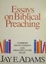 Essays on Biblical Preaching (The Jay Adams library)