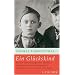 Ein Gl�ckskind: Wie ein kleiner Junge zwei Ghettos, Auschwitz und den Todesmarsch �berlebte und ein neues Leben fand